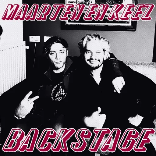 Bonus: Maarten en Keez Backstage #11 πΆπ¨π·οΈππ
