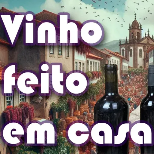 Vinho feito em casa: Do passado ao presente, do Velho Mundo ao Brasil!