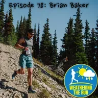 E78: Brian Baker; Moving faster at mountain adventures