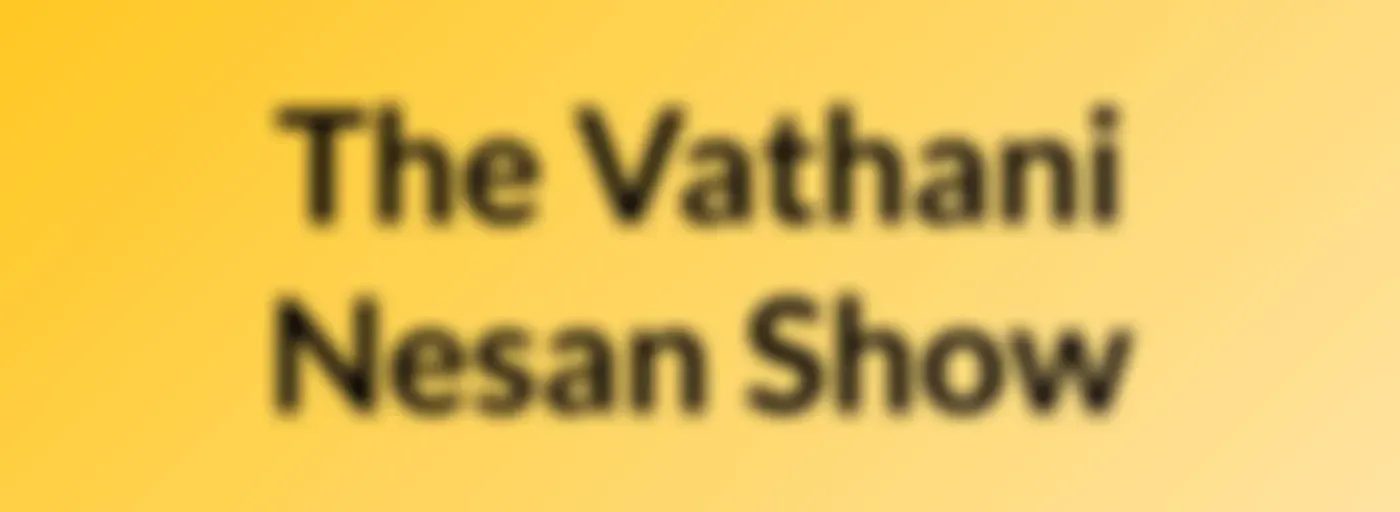 The Vathani Nesan Show
