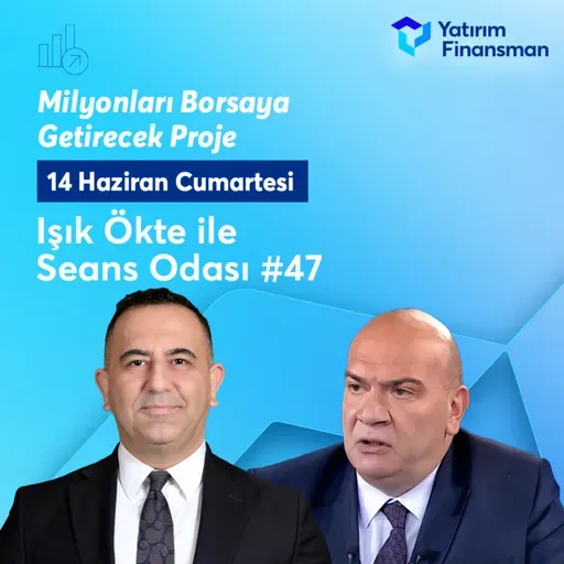 Seans Odası #47 I Milyonları Borsaya Getirecek Proje