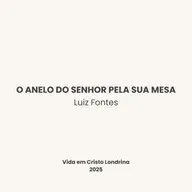 O anelo do Senhor pela sua mesa - Luiz Fontes