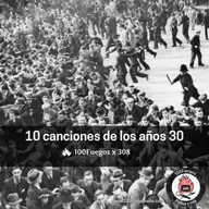 100 Fuegos x 308: 10 canciones de los años 30