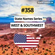 #358 US State Name Stories – West and SouthWest