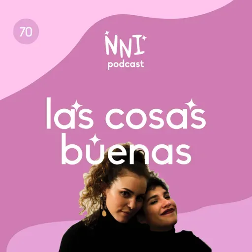 Las cosas buenas - #70