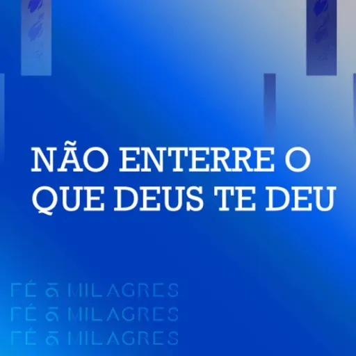 NÃO ENTERRE O QUE DEUS TE DEU - LÚCIA RODOVALHO