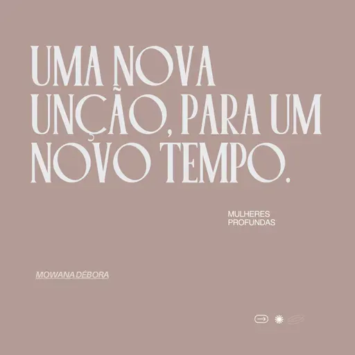 Uma nova unção, para um novo tempo.