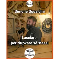 #22 Simone Sgualdini - Lasciare, per ritrovare sé stessi
