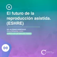 E157 - El futuro de la reproducción asistida