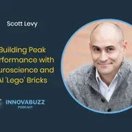Scott Levy, Building Peak Performance with Neuroscience and AI 'Lego' Bricks - Innova.buzz 691
