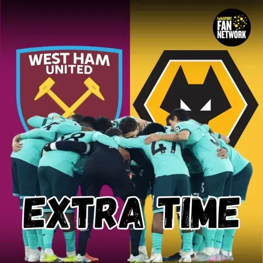 HAMMERS UNPACKED 😤 West Ham 4-0 Wolves EXTRA TIME Fan Phone In Show