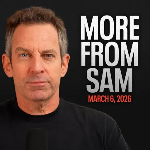 #462 — More From Sam: The Iran War, American Amorality, Addressing Hopelessness, Tucker, and More