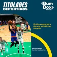 Knicks sorprende y derrota a Celtics en playoffs: noticias deportivas del 5 de mayo