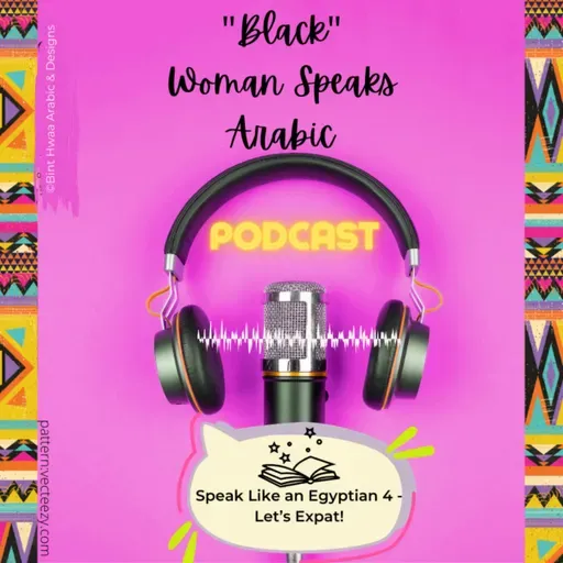 Speak Like an Egyptian 4 - Let's Expat!