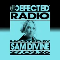 Defected Radio Show hosted by Sam Divine - 27-03-2026
