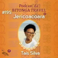 Episódio 195-Tais -Jericoacoara