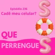 #236. Cadê meu celular?