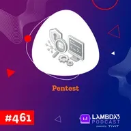 Lambda3 Podcast 461 - Pentest