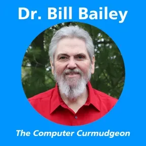 Dr. Bill | The Computer Curmudgeon