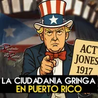 Ep. 224 La ciudadanía gringa en Puerto Rico