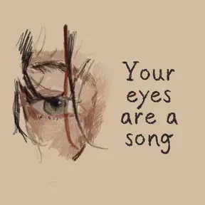 Your eyes are a song