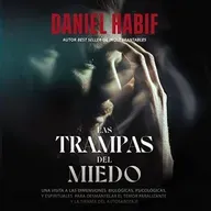 Las trampas del miedo - Daniel Habif - Audiolibro Completo - Narrado por Daniel Habif
