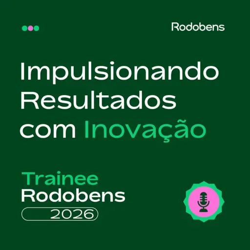 #3 Programa Trainee Rodobens 2026 - Impulsionando Resultados com a Inovação