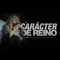 Carácter de Reino - Mentora de Red Lariana Martìnez