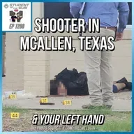 Shooter in McAllen, Texas & Your Left Hand | SOTG 1299