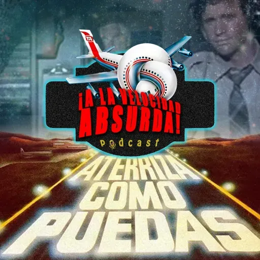 T08E07 Mal día para dejar de escuchar podcast (Aterriza como puedas, 1980)