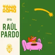 Tonorama Podcast EP:51: Raúl Pardo