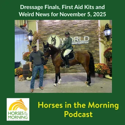 Dressage Finals, First Aid Kits and Weird News for November 5, 2025