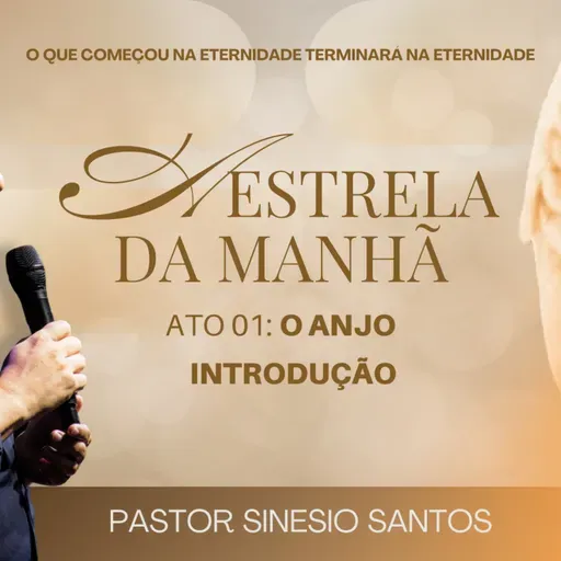 A ESTRELA DA MANHÃ - O ANJO - APRESENTAÇÃO