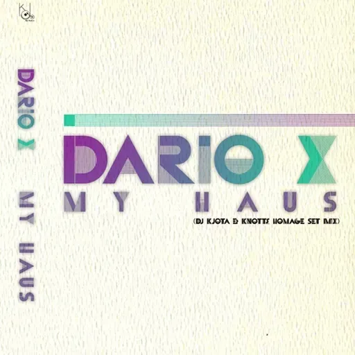 Dario X - My Haus (DJ KJota & Knotts Homage Set Mix)