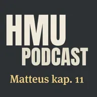 HMU Podcast #037 - Matteus kap. 11