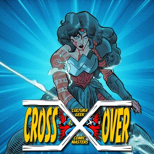 Crossover E61 La Mejor Wonder Woman es Absoluta