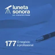 Luneta Sonora 177: O negócio é profissional
