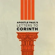 Apostle Paul's Letters to Corinth - Strengthen the Body