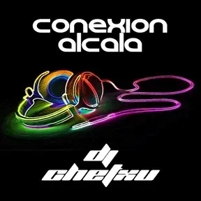 CONEXION ALCALA RADIO - DJ CHETXU