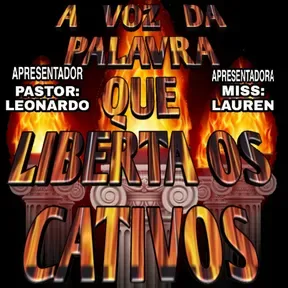 A voz da palavra que liberta os cativos( Pastor: Leonardo & Miss:Lauren)