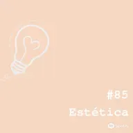 Ep. 85 - “Viva a SUA beleza”