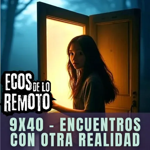 Encuentros con otra realidad, de extraterrestres a difuntos ¿vienen del mismo sitio? - EDLR 9x40