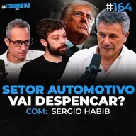 O QUE ESTÁ ACONTECENDO COM O MERCADO AUTOMOTIVO GLOBAL? (Sérgio Habib) | Os Economistas 164