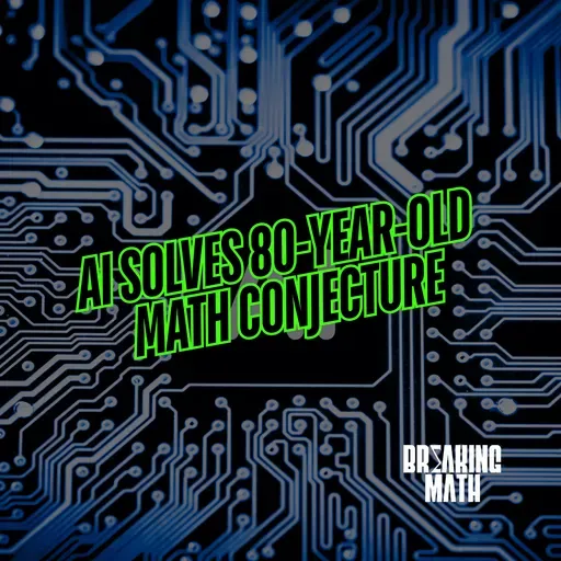 AI Solves 80-Year-Old Math Conjecture: What It Means for the Future of Mathematics