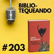 203 - El maestro y Margarita: El diablo en Moscú se burla de Stalin y la URSS - Mijaíl Bulgákov