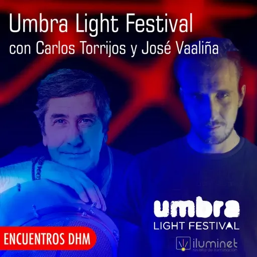 Umbra Light Festival, con Carlos Torrijos y José Vaaliña
