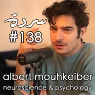 Sarde 138 with Albert Moukheiber - سردة مع ألبير مخيبر | Stress, Anxiety, Burnout & Health Hoaxes
