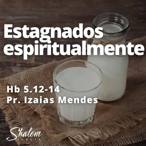 Estagnados espiritualmente - Pr. Izaias Mendes - 10-08-2025