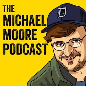 The Michael Moore Podcast