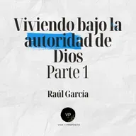 Viviendo bajo la autoridad de Dios - Parte 1
